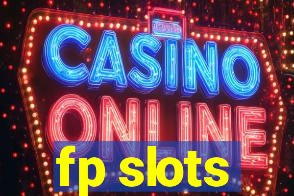 fp slots